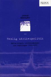 Hemlig utrikespolitik - Kalla kriget, utrikesn�mnden och regeringen 1946-59 (h�ftad)