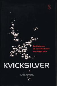 Kvicksilver : ber�ttelser om anv�ndbart �mne med m�nga risker (inbunden)