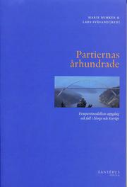 Partiernas �rhundrade : fempartimodellens uppg�ng och fall i Norge och Sverige (h�ftad)