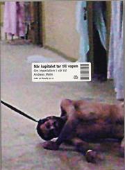 N�r kapitalet tar till vapen : Om imperialism i v�r tid (h�ftad)