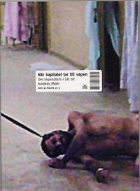N�r kapitalet tar till vapen : Om imperialism i v�r tid (pocket)