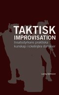Taktisk improvisation : insatsstyrkans praktiska kunskap i ickelinjra domner