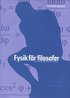 Fysik  f�r filosofer : den moderna fysikens id�v�rld