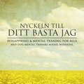 Ditt bsta jag : Nyckeln till ditt bsta jag genom mental trning