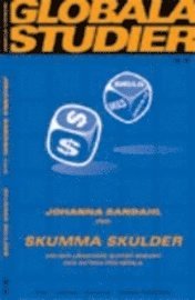 Skumma skulder : om hur l�ngivare slipper ansvar och fattiga f�r betala (h�ftad)