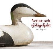 Vettar och sj�f�geljakt (inbunden)