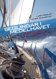 Seglingar i Medelhavet, Svarta havet & R�da havet (inbunden)