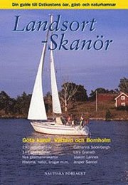 Landsort - Skan�r : din guide till Ost- och Sydkustens �ar, g�st- och naturhamnar, G�ta kanal, V�ttern och Bornholm (h�ftad)