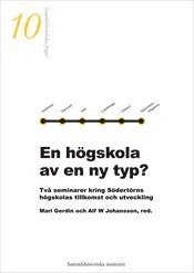 En h�gskola av en ny typ?  -  Tv� seminarier kring S�dert�rns h�gskolas tillkomst och utveckling (h�ftad)