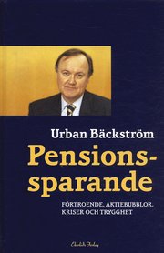 Pensionssparande : f�rtroende, aktiebubblor, kriser och trygghet (kartonnage)