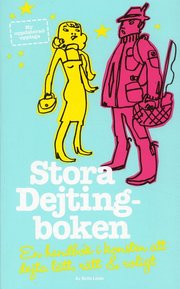 Stora dejtingboken : en handbok i konsten att dejta l�tt, r�tt & roligt (pocket)