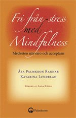 Fri fr�n stress med mindfulness (h�ftad)