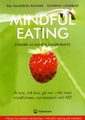 Mindful eating : t bra, m bra, g ner i vikt med mindfulness, compassion och KBT