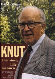 Knut Den store, lille mannen. En biografi om Knut Johansson (inbunden)