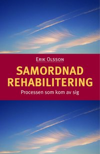 Samordnad rehabilitering : processen som kom av sig (h�ftad)