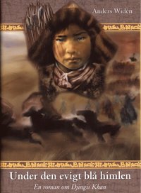 Under den evigt bl� himlen. En roman om Djingis Khan (pocket)