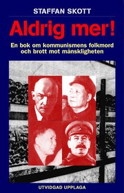 Aldrig mer! En bok om kommunismens folkmord och brott mot m�nskligheten 2u (inbunden)