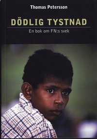 D�dlig tystnad. En bok om FN:s svek (h�ftad)