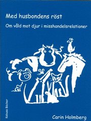 Med husbondens r�st : om v�ld mot djur i misshandelsrelationer (h�ftad)