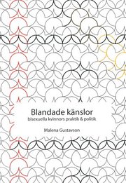 Blandade k�nslor : bisexuella kvinnors praktik & politik (h�ftad)
