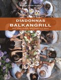 Diadonnas Balkangrill : med goda rror, sallader och brd