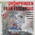 Drmprinsen frn Fagerstad: en psykopats tillblivelse, uppvxt och hrjningar