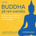 Buddha p ren svenska : konsten att praktisera Buddhas lra utan att vara Buddhist