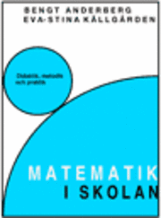 Matematik i skolan : didaktik, metodik och praktik (h�ftad)