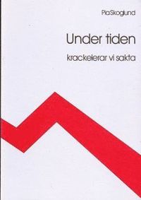 Under tiden krackelerar vi sakta (h�ftad)