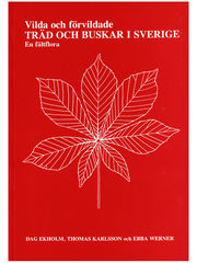 Vilda och f�rvildade tr�d och buskar i Sverige : en f�ltflora (h�ftad)