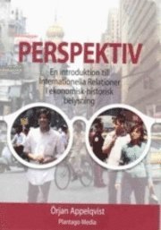 Perspektiv :  en introduktion till internationella relationer i ekonomisk-historisk belysning (h�ftad)