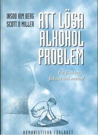 Att l�sa alkoholproblem : en l�sningsfokuserad metod (h�ftad)