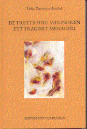De trettiotre vidundren, Ett tragiskt menageri (inbunden)