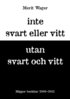 Inte svart eller vitt utan svart och vitt : miggor ber�ttar