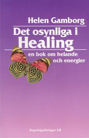 Det osynliga i healing : en bok om helande och energier (h�ftad)