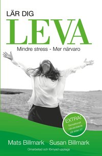 LÄR DIG LEVA: Mindre stress - Mer närvaro (inbunden)