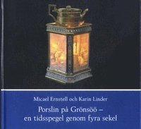Porslin p� Gr�ns�� - en tidsspegel genom fyra sekel (inbunden)
