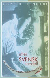 Efter svensk modell : LO, SAF och utbildningspolitiken 1944-90 (h�ftad)