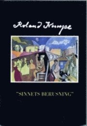 Roland Kempe : "sinnets berusning" (h�ftad)