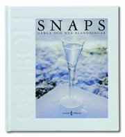 Snaps : gamla och nya blandningar (inbunden)