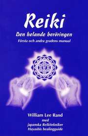 Reiki : den helande ber�ringen. F�rsta och andra gradens manual (h�ftad)