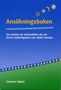 Ans�kningsboken : om konsten att marknadsf�ra dig och skriva ans�kningsbrev (h�ftad)