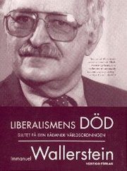 Liberalismens d�d : slutet p� den r�dande v�rldsordningen (h�ftad)