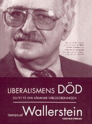 Liberalismens d�d : slutet p� den r�dande v�rldsordningen (h�ftad)