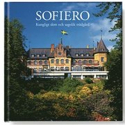 Sofiero : kungligt slott och sagolik tr�dg�rd (inbunden)