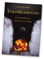 Tolvmilaskogen : om svedjefinnarna i Skandinaviens skogar (h�ftad)