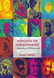 Axplock ur id�historien. 1. Fr�n f�rsokratikerna till Wollstonecraft (h�ftad)