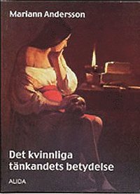 Det kvinnliga t�nkandets betydelse (h�ftad)