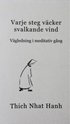 Varje steg v�cker svalkande vind : v�gledning i meditativ g�ng