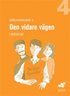 Grundkurs. 4, Den vidare v�gen : elevh�fte